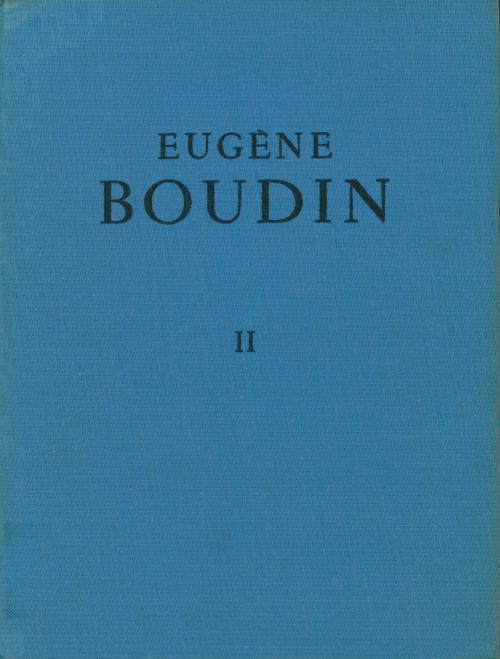 ROBERT SCHMIT. "EUGÈNE BOUDIN 1824-1898" (3 vols.).