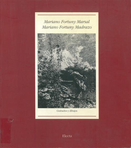 ROSA VIVES I PIQUÉ AND Mª LUISA CUENCA GARCÍA. "MARIANO FORTUNY MARSAL. MARIANO FORTUNY MADRAZO. GRABADOS Y DIBUJOS".