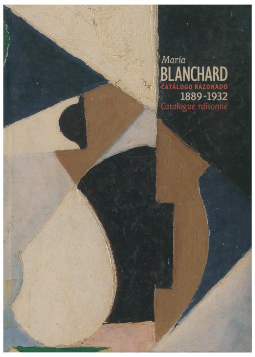 MARÍA JOSÉ SALAZAR. "MARÍA BLANCHARD 1889-1932. CATÁLOGO RAZONADO / CATALOGUE RAISONNÉ".