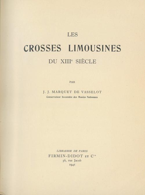J. J. MARQUET DE VASSELOT. "LES CROSSES LIMOUSINES DU XIIIe SIÈCLE".