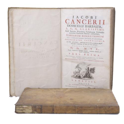 JACOBI CANCERIJ. DOMICELLI BARBASTR. J.U.D. CLARISSIMI, VARIARUM RESOLUTIONUM JURIS CAESAREI, PONTIFICIJ, & MUNICIPALIS PRINCIPATUS CATAHLUNIAE, AB IPSO AUTHORE, ANTEQUAM E VITA EMIGRARET, DILIGENTISSIMÈ RECOGNITATUM, & ALTERO FERÈ TANTO AUCTATUM. VOLUMES 1, 2 AND 3 (THE FIRST AND SECOND IN THE SAME BOOK).