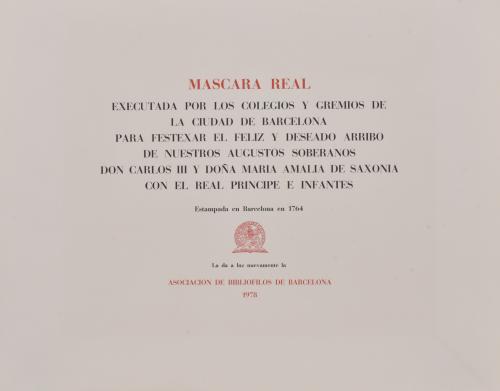 Edición facsímil de "MASCARA REAL EXECUTADA POR LOS COLEGIO